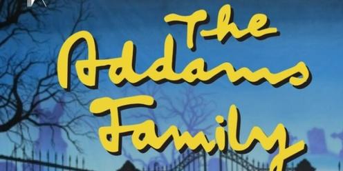 The Addam's Family Musical - a GCT Youth Production