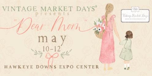 Vintage Market Days® of Eastern Iowa - "Dear Mom"