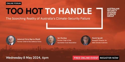 Too Hot To Handle: The Scorching Reality of Australia’s Climate-Security Failure