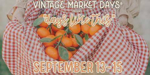 Vintage Market Days® of Little Rock - "Days Like This"