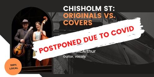 Chisholm St: Originals vs. Covers POSTPONED