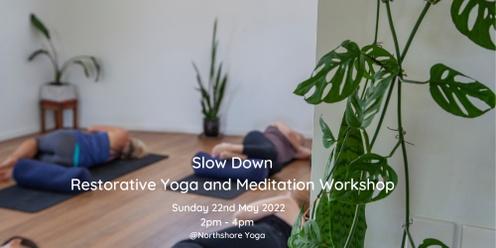 Slow Down Restorative Yoga and Meditation Workshop