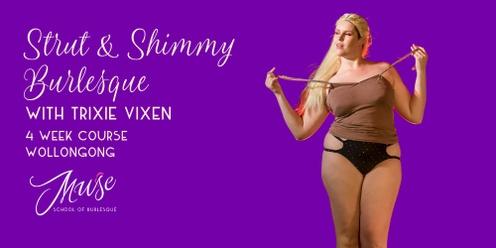 Strut & Shimmy Burlesque with Trixie Vixen