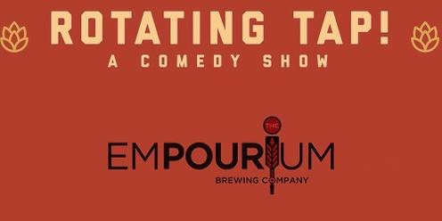Rotating Tap Comedy @ Empourium Brewing Company