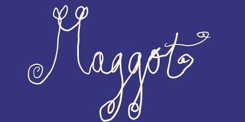 Exhibition opening: Maggot