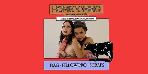 Homecoming presents: Dag, Pillow Pro and Scraps live at Black Bear Lodge, Brisbane