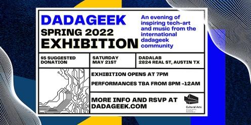 dadageek Spring 2022 Exhibition