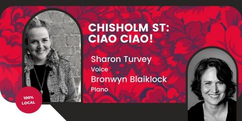 Chisholm St: Ciao Ciao!