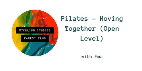 Moving Together- Pilates with Ema (open level) Opt in for childcare