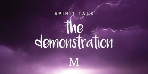 Spirit Talk - Weekly Demonstration