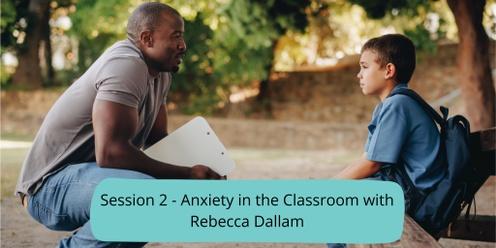 TiPS - Session 2 - Anxiety in the Classroom