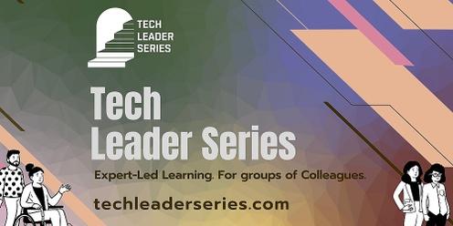 Tech Leader Series 1