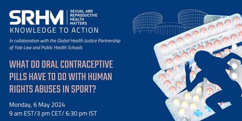 What do oral contraceptive pills have to do with human rights abuses in sport?