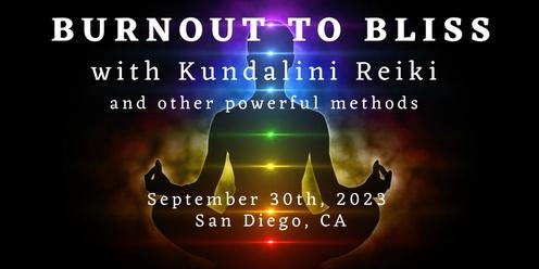 Burnout to Bliss with Kundalini Reiki and other powerful methods