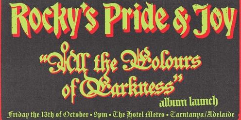 Rocky’s Pride & Joy ‘All The Colours of Darkness’ Album Launch