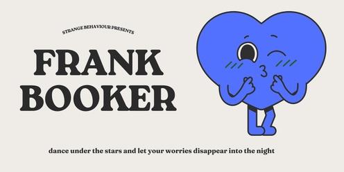 Strange Behaviour presents Frank Booker