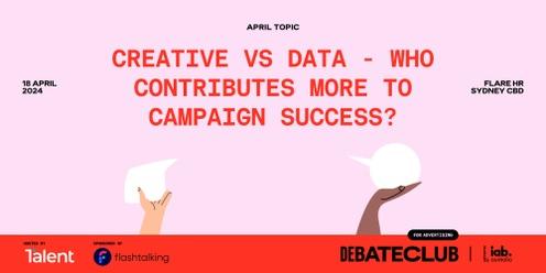 Debate Club & Flashtalking presents: Creative vs Data