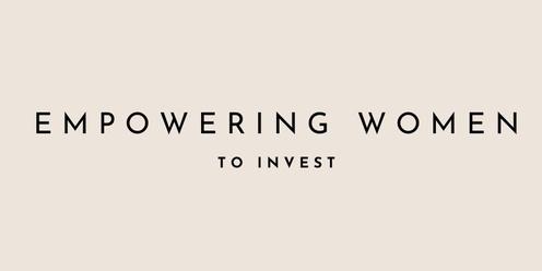 Empowering Women to Invest (Private Dinner): ﻿Assessing VC Investments 101
