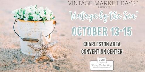 Vintage Market Days® Charleston - "Vintage By The Sea"
