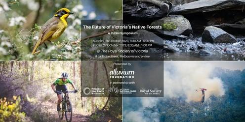 The Future of Victoria's Native Forests - A Public Symposium (Online)