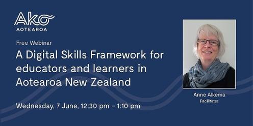 A Digital Skills Framework for educators and learners in Aotearoa New Zealand | Webinar
