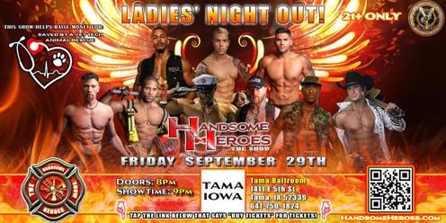 Tama, IA - Handsome Heroes: The Show: "The Best Ladies' Night of All Time!"
