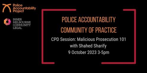 Police Accountability Community of Practice: Malicious prosecution 101 