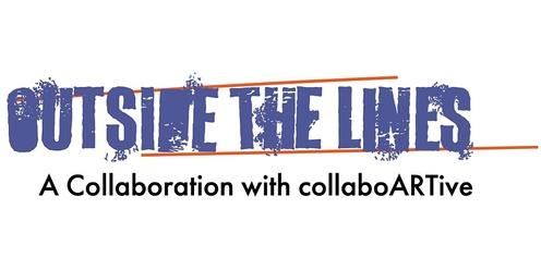 Outside the Lines: A Collaboration with collaboARTive
