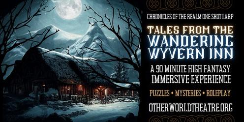 TALES FROM THE WANDERING WYVERYN INN | A 90 Minutes Immersive High Fantasy Immersive Experience