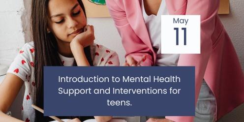 Introduction to Mental Health Support and Interventions for teens.