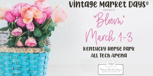 Vintage Market Days® of Lexington - "Bloom"