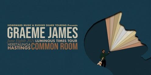 Graeme James 'Luminous Times' Tour, Heretaunga/Hastings