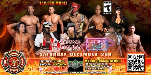Mount Pleasant, TX - Handsome Heroes: The Show "The Best Ladies' Night of All Time!"