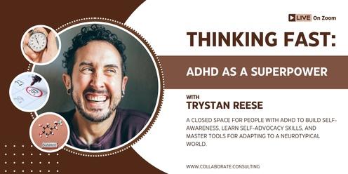 Thinking Fast: ADHD as a Superpower