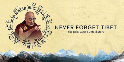 NEVER FORGET TIBET: THE DALAI LAMA'S UNTOLD STORY | ADELAIDE