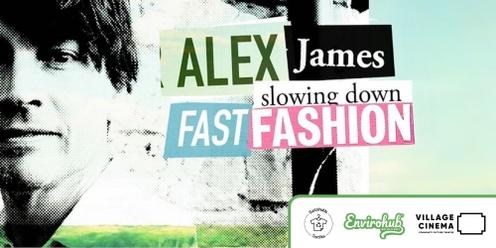 Movie Screening - Alex James: Slowing Down Fast Fashion 