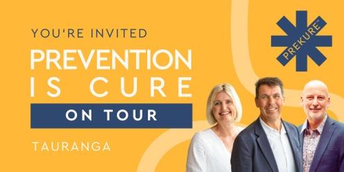 Prevention is Cure Tour: Tauranga
