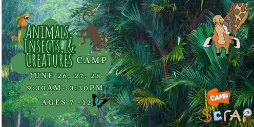 Camp Scrap! Creature Camp Jun 26, 27, 28