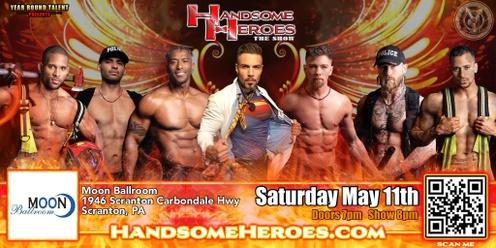 Scranton, PA - Handsome Heroes: The Show "The Best Ladies' Night of All Time!!"