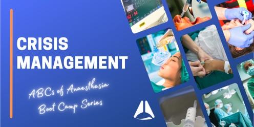 Crisis Management 2024 - ABCs of Anaesthesia Boot Camp Series