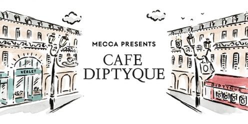 MECCA presents Café Diptyque 