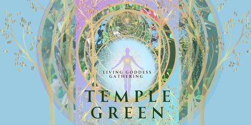 APRIL Temple Green | Living Goddess Gathering 