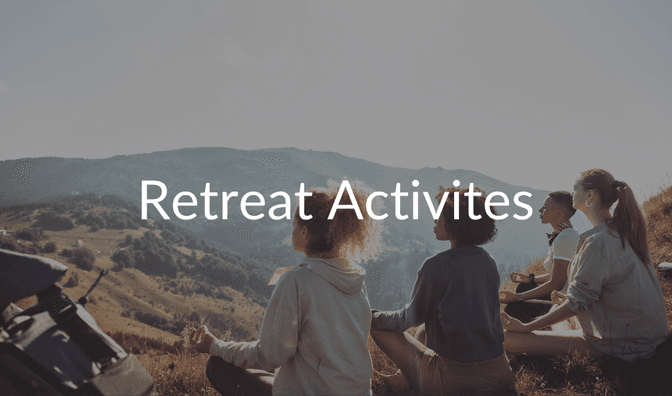 Retreat Activities to Get You Relaxed, Connected and Inspired